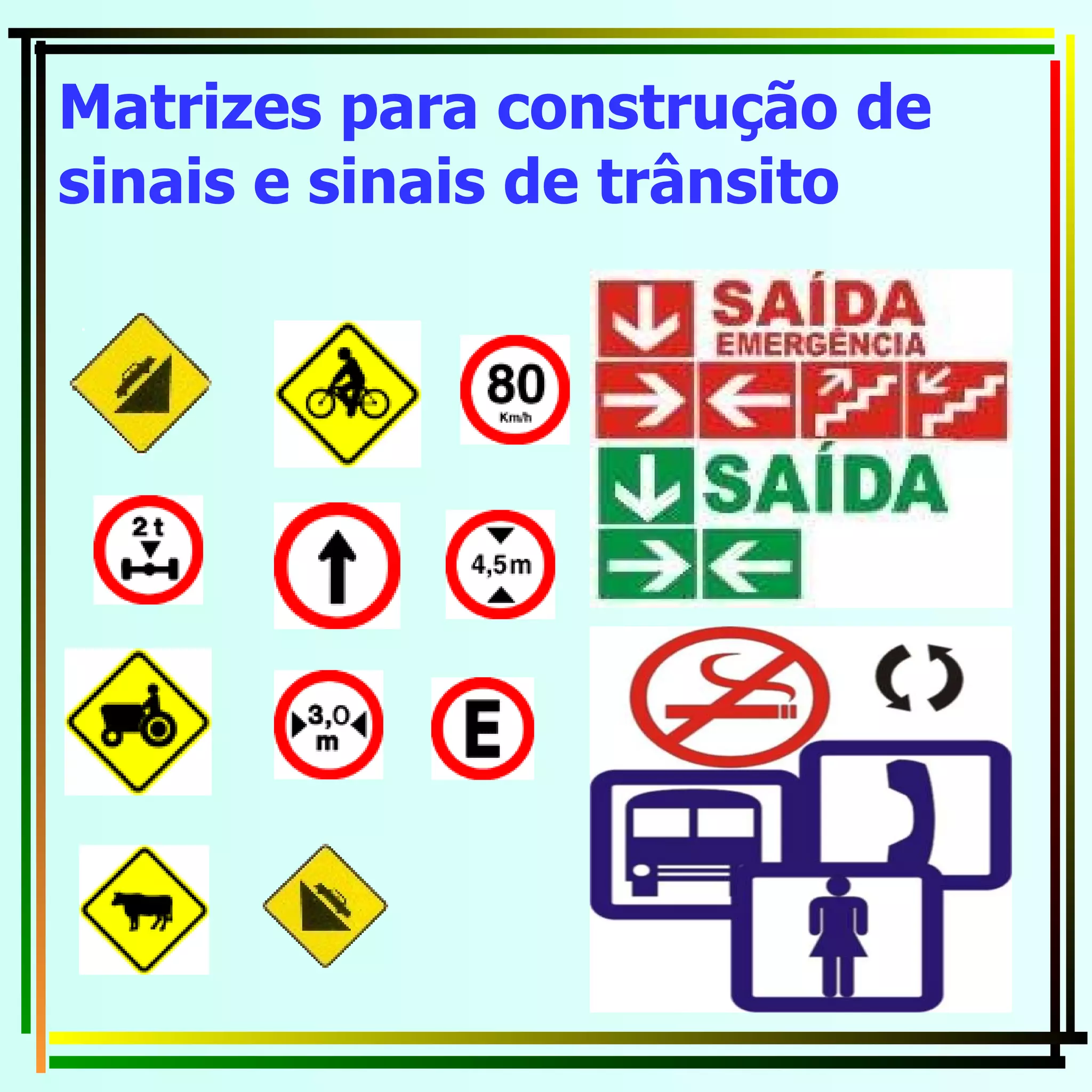 Matrizes para construção de sinais e sinais de trânsito   