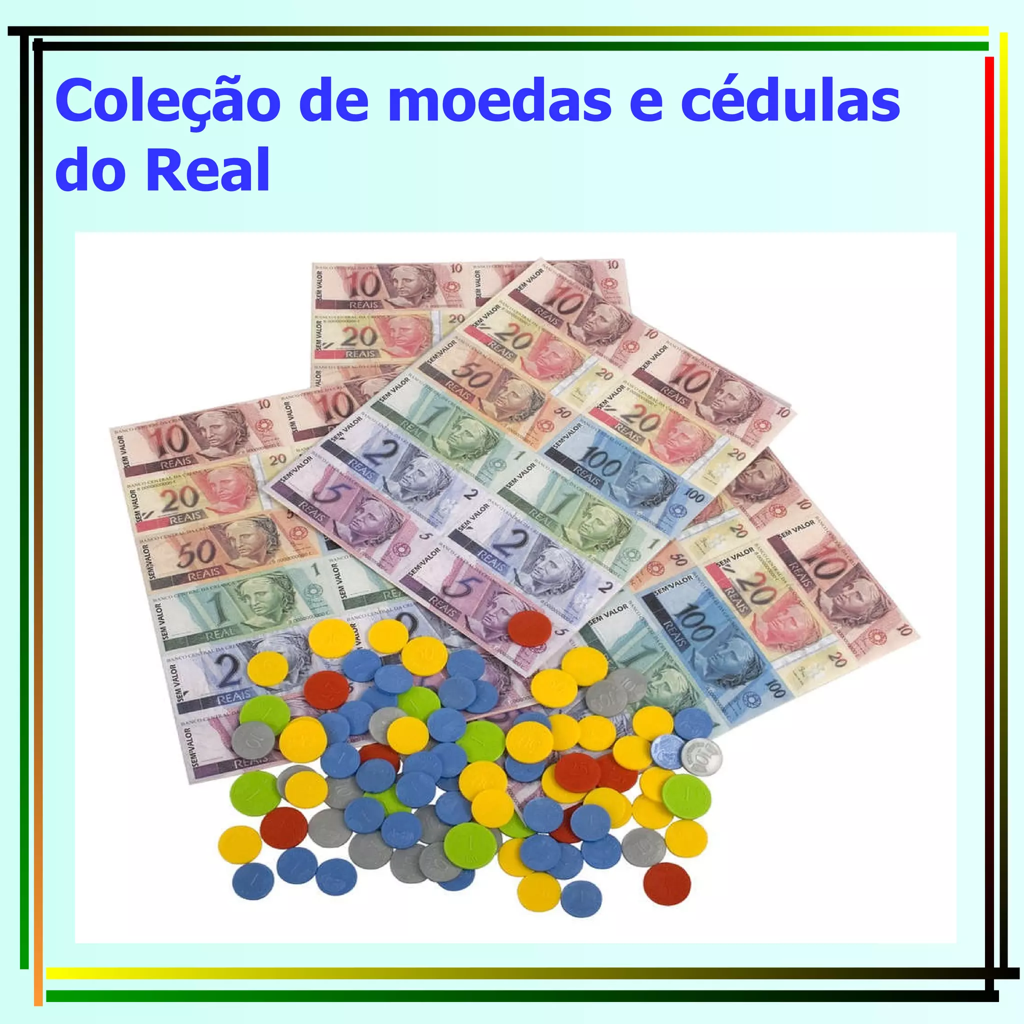 Coleção de moedas e cédulas do Real   