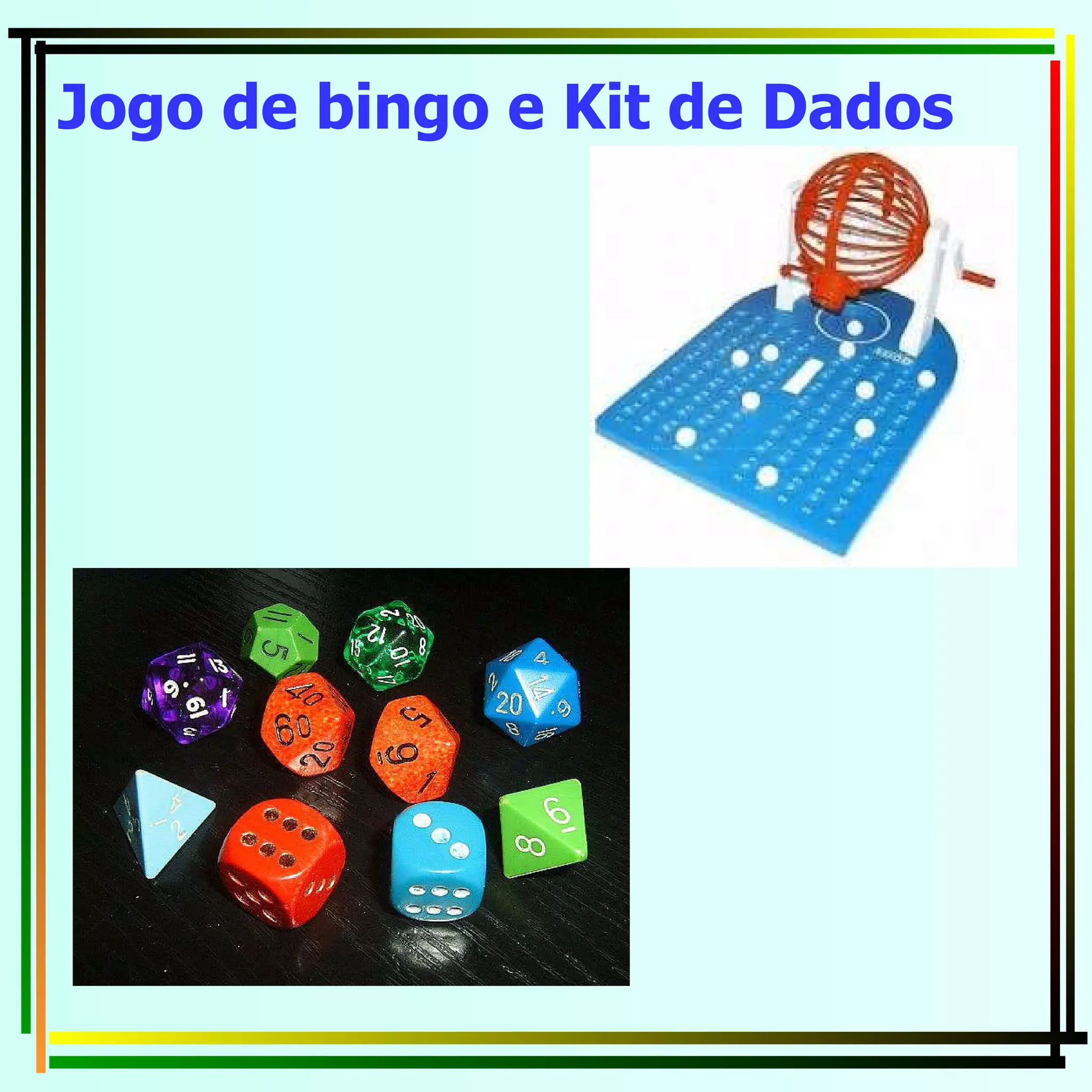 Jogo de bingo e Kit de Dados 
