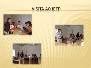 Visita ao iefp