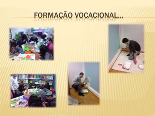 Formação vocacional…