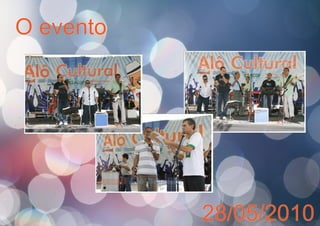 O evento
28/05/2010
 
