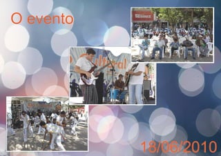 O evento
18/06/2010
 