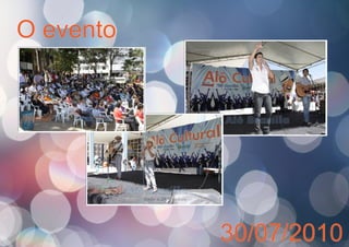 O evento
30/07/2010
 