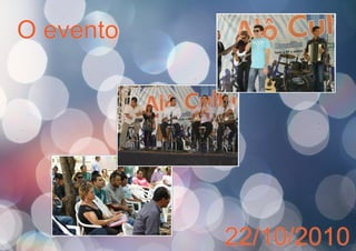 O evento
22/10/2010
 