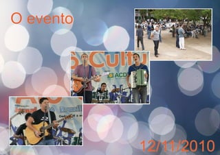 O evento
12/11/2010
 