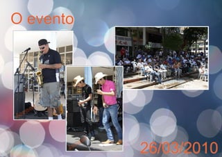 O evento
26/03/2010
 