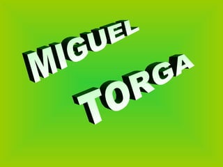 MIGUEL TORGA 