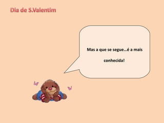 Mas a que se segue…é a mais conhecida!  