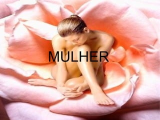 MULHER
 