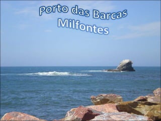 Porto das BarcasMilfontes
