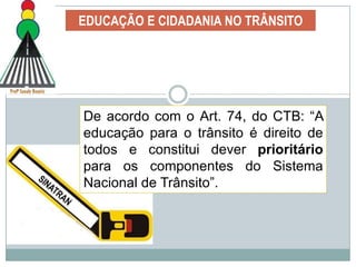 EDUCAÇÃO E CIDADANIA NO TRÂNSITO