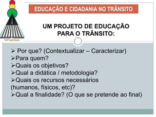 EDUCAÇÃO E CIDADANIA NO TRÂNSITOPIAGET		Confronto  de idéias, força reestruturações intelectuais e, com isso, o progresso intelectual e emocional.Confrontação 	competição, mas a exposição de pontos de vista divergentes - multidiversidade.