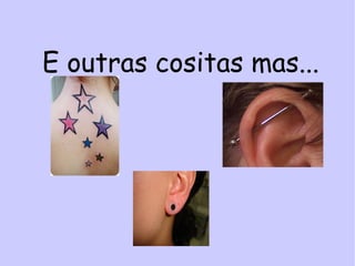 E outras cositas mas... 