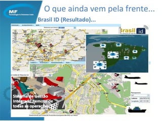 O que ainda vem pela frente... Brasil ID (Resultado)... 