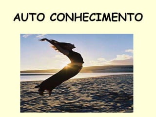 AUTO CONHECIMENTO 