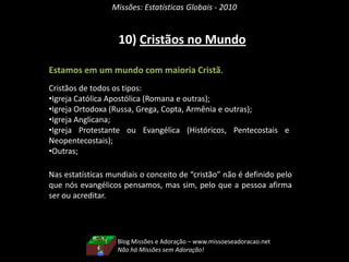  Espiritismo - o corpo e o espírito do morto deve receber  tratamento adequado para que possa ‘ir embora’ ou voltar em paz;Blog Missões e Adoração – www.missoeseadoracao.netSe o avivamento não impulsionar Missões, não é avivamento