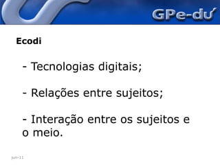 jun-11Ecodi Tecnologias digitais;