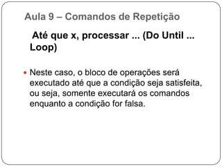 Processar ..., Enquanto x (Do ... Loop While);