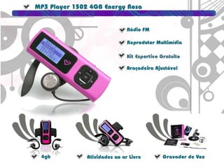 MP3 Player 1502 4GB Energy RosaRádio FMReprodutor Multimídia Kit Esportivo GratuitoBraçadeira Ajuntável4GBAtividades ao ar LivreGravador de Voz