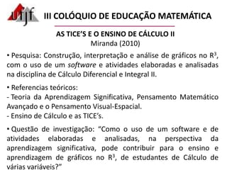  Questão de investigação:“Como a utilização de Tecnologias Informacionais e Comunicacionais pode contribuir/redirecionar o ensino de Funções, Limites e Continuidade em disciplinas de Introdução ao Cálculo?”