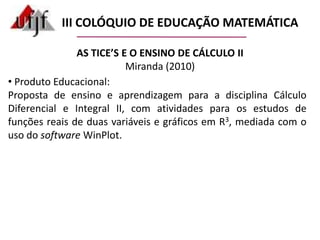  Pesquisa de campo com 17 alunos de uma turma da disciplina de Introdução ao Cálculo, do curso de Licenciatura em Matemática da UFOP.
