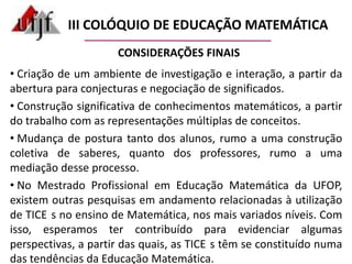  a mudança de postura dos alunos, mais ativa e questionadora.
