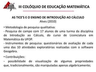  Alves (2010), Esteves (2010), Machado (2010), Miranda (2010) e Rocha (2010).