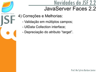2) Manipulação de eventos simplificada; 