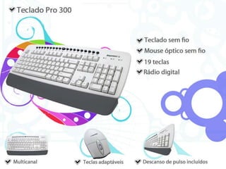 Teclado Pro 300Teclado sem fioMouse óptico sem fio19 teclasRádio digitalMulticanalTeclas adaptáveisDescanso de pulso incluindos