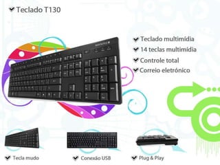 Teclado T130Teclado multimídia 14 teclas multimídiaControle totalCorreio eletrônicoTecla mudoConexão USBPlug & Play