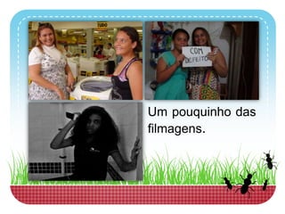 Um pouquinho das filmagens. 