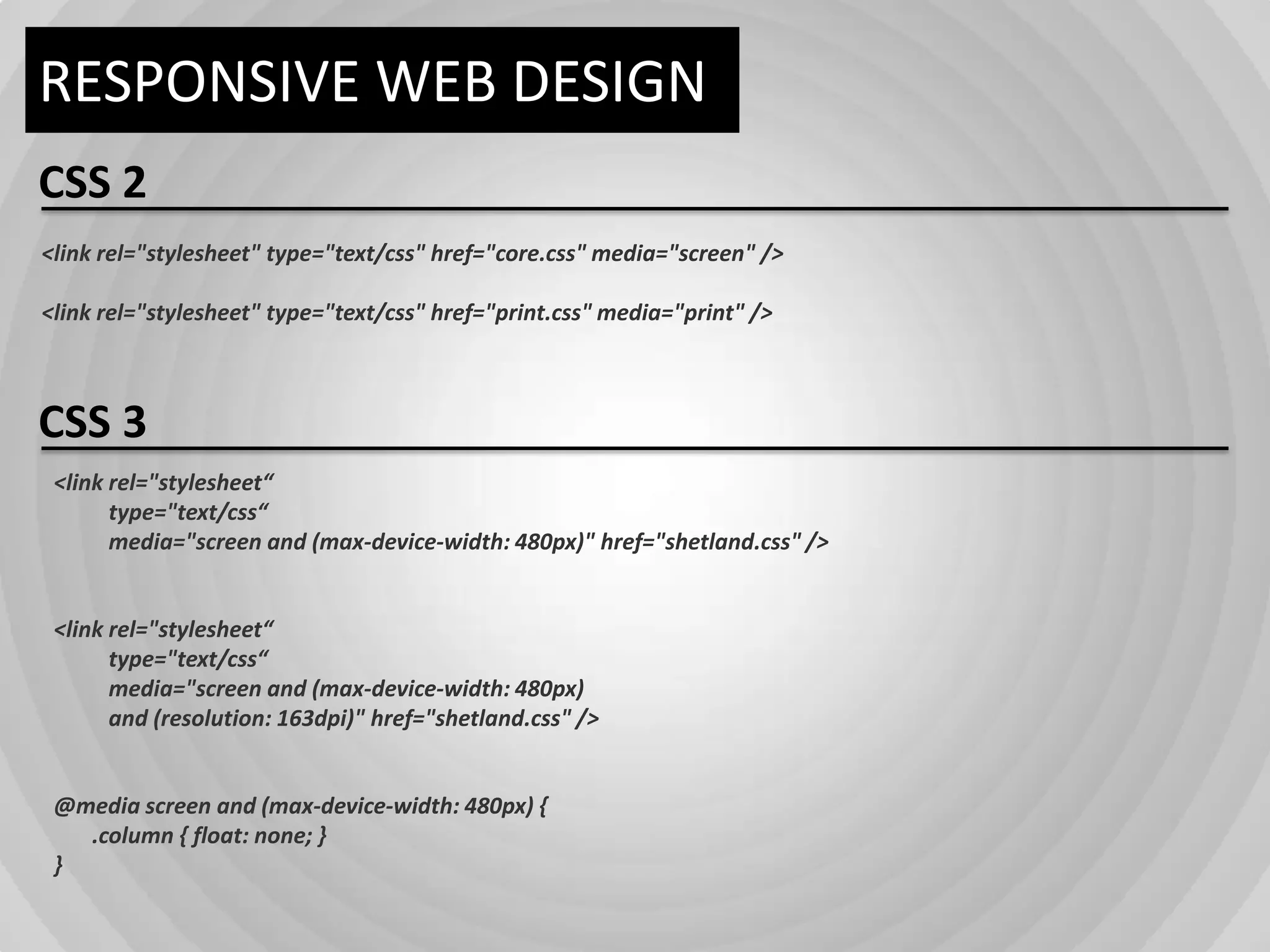 http://coding.smashingmagazine.com/2011/01/12/guidelines-for-responsive-web-design/RESPONSIVE WEB DESIGNhttp://filamentgroup.com/lab/responsive_images_experimenting_with_context_aware_image_sizing/