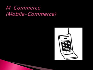 M-Commerce(Mobile-Commerce)