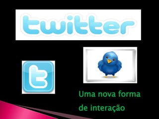 Uma nova forma de interação