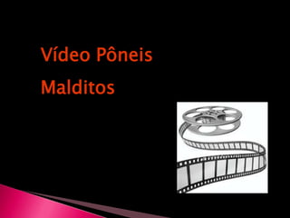 Vídeo Pôneis Malditos