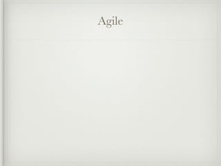 Agile
 