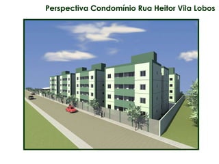 Perspectiva Condomínio Rua Heitor Vila Lobos 
