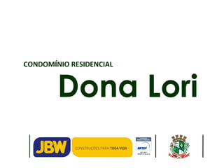CONDOMÍNIO RESIDENCIAL Dona Lori 