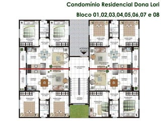 Condomínio Residencial Dona Lori Bloco 01,02,03,04,05,06,07 e 08 