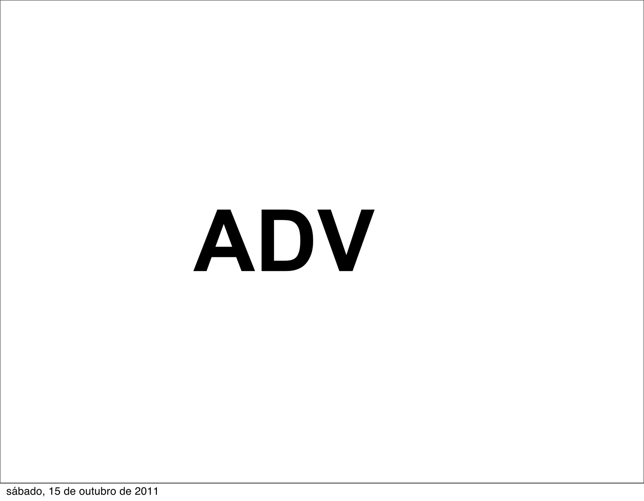 ADV

sábado, 15 de outubro de 2011
 