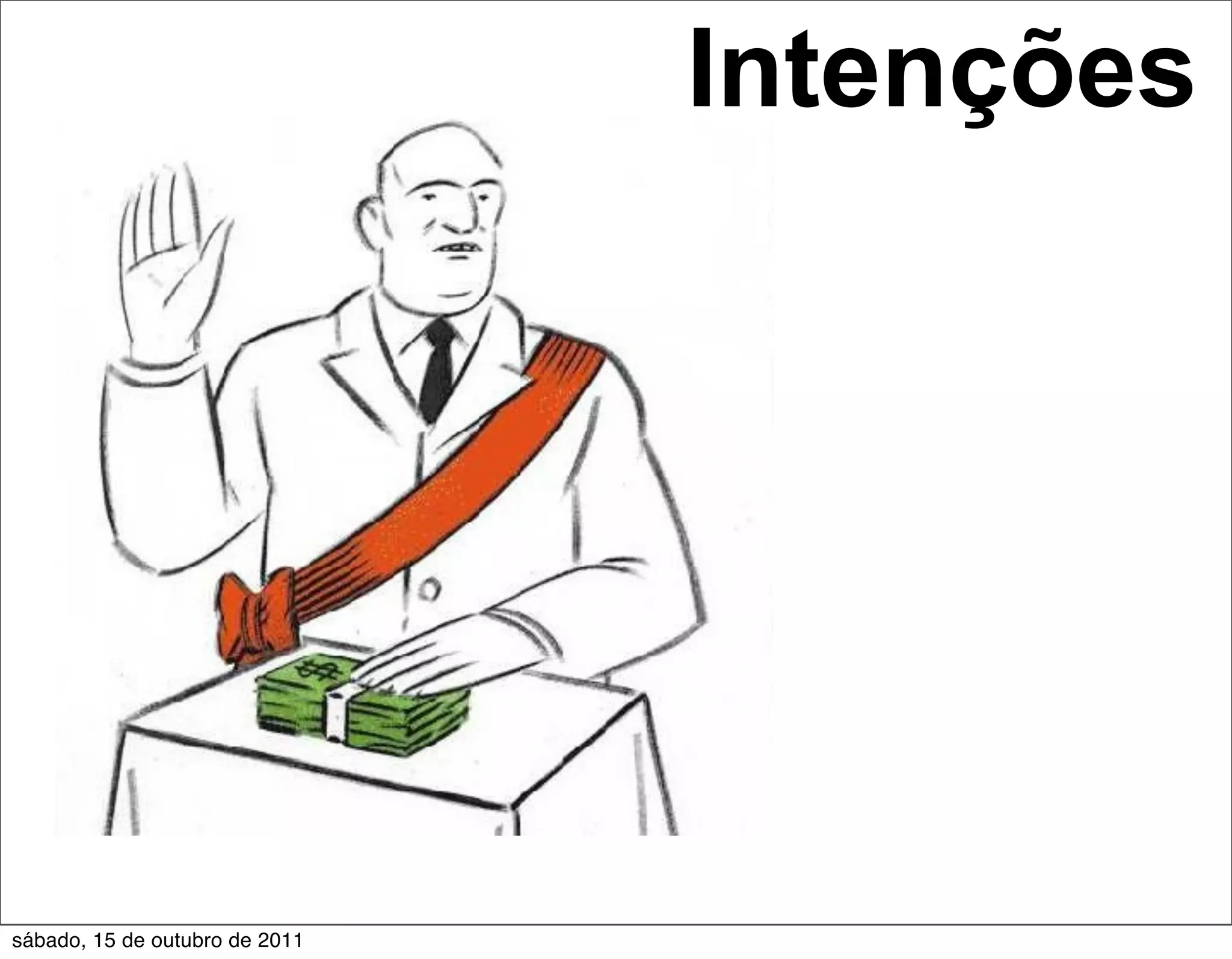 Intenções




sábado, 15 de outubro de 2011
 