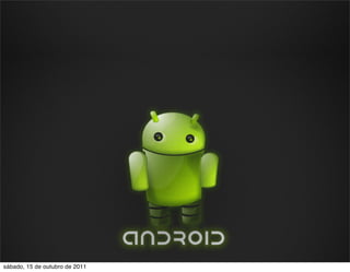 sábado, 15 de outubro de 2011
 