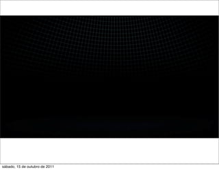 sábado, 15 de outubro de 2011
 