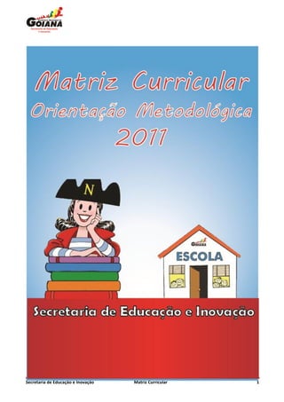 Secretaria de Educação e Inovação   Matriz Curricular   1
 