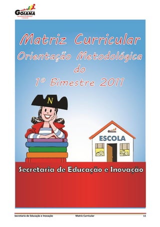 Secretaria de Educação e Inovação   Matriz Curricular   11
 