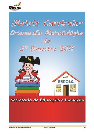 Secretaria de Educação e Inovação   Matriz Curricular   61
 