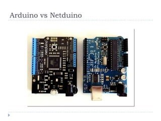 Arduino vs Netduino
 