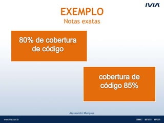 EXEMPLO
Notas exatas




 Alexsandro Marques
 