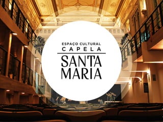 Espaço Cultural Capela Santa Maria